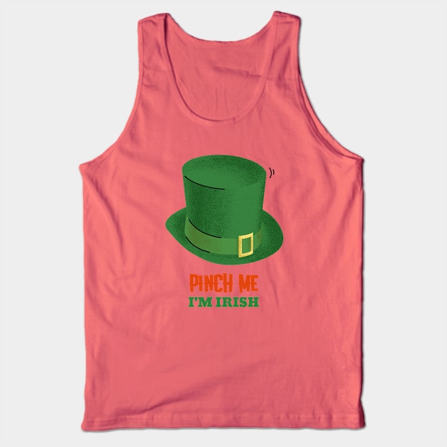 Pinch Me I’m Irish Tank Top by soondoock